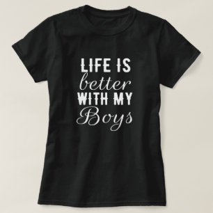 T-shirt La vie est meilleure avec mes garçons - amour, mam