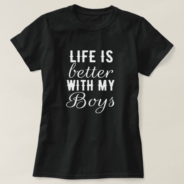 T-shirt La vie est meilleure avec mes garçons - amour, mam (Design devant)