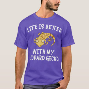T-shirt La Vie Est Meilleure Avec Mon Leopard Gecko Gecko