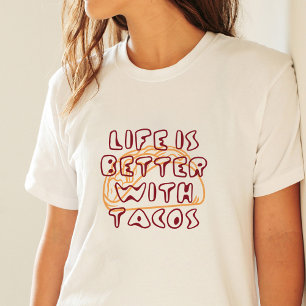 T-shirt La vie est meilleure avec Tacos Funny
