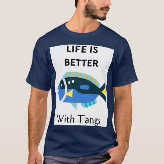 T-shirt la vie est meilleure avec tangs1