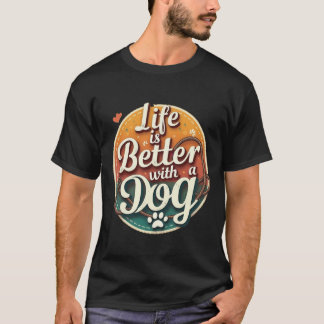 T-shirt La vie est meilleure avec un chien : Empreinte de