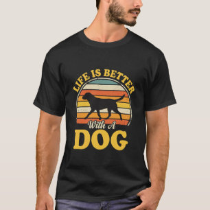 T-shirt La vie est meilleure avec un chien rétro