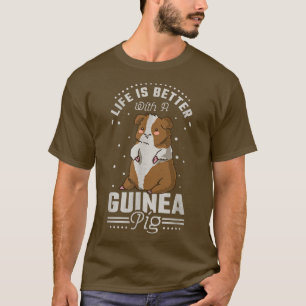 T-shirt La Vie Est Meilleure Avec Un Cochon De Guinée 910