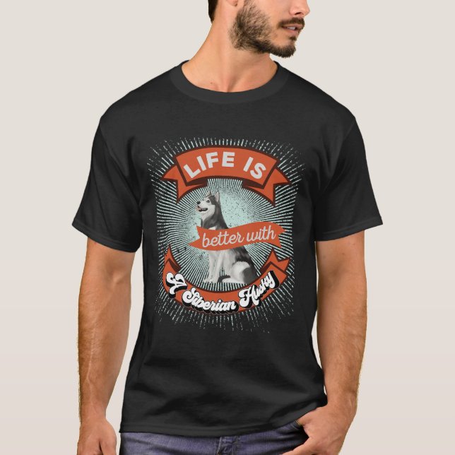 T-shirt La Vie Est Meilleure Avec Un Husky Sibérien Retro  (Devant)