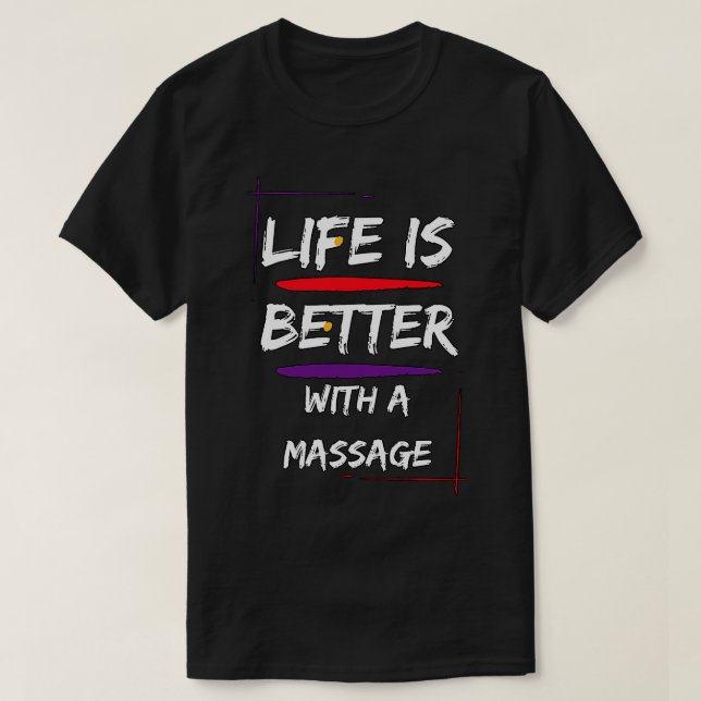 T-shirt La Vie Est Meilleure Avec Un Massage 118 (Design devant)