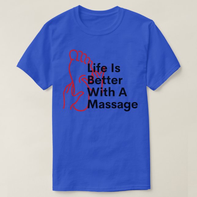 T-shirt La Vie Est Meilleure Avec Un Massage 159 (Design devant)