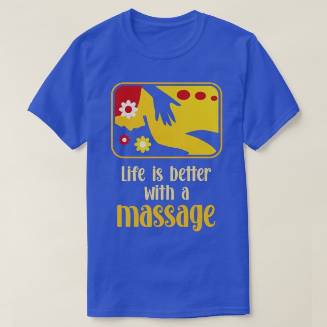 T-shirt La Vie Est Meilleure Avec Un Massage 2 (Design devant)