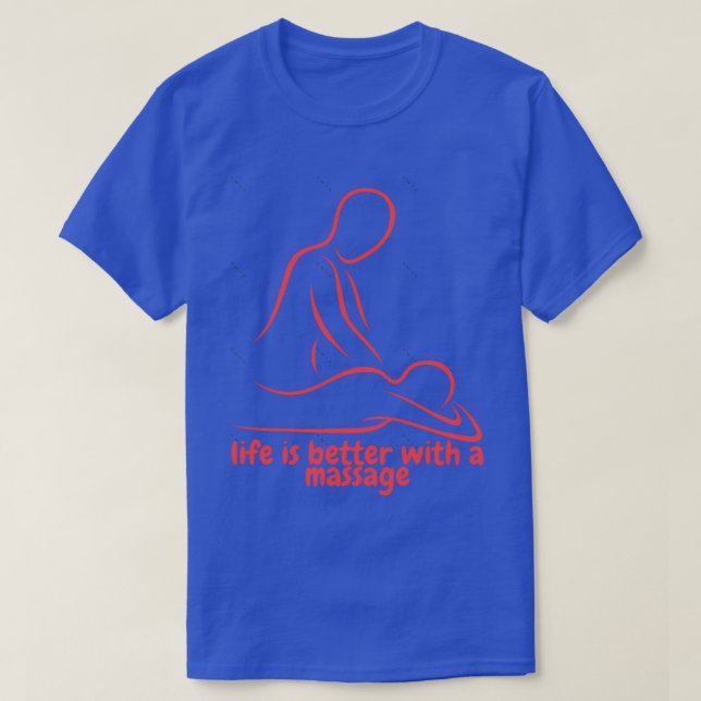 T-shirt La Vie Est Meilleure Avec Un Massage 28 (Design devant)