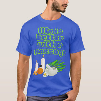 T-shirt La Vie Est Meilleure Avec Un Massage 30