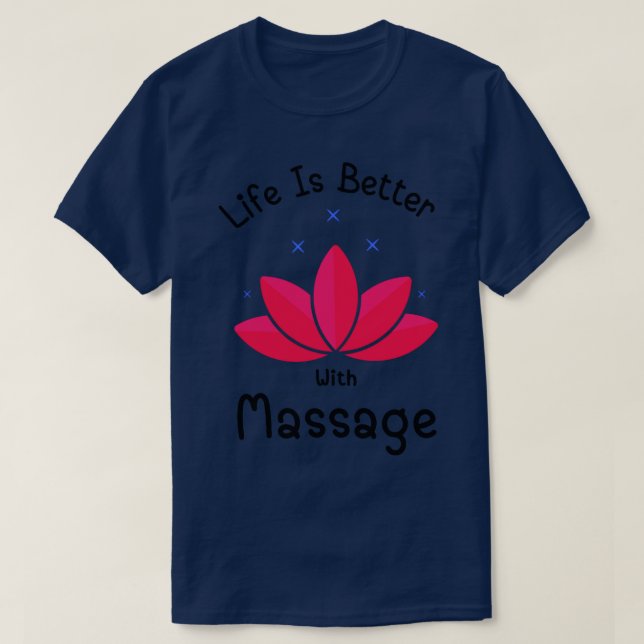 T-shirt La vie est meilleure avec un massage 54 (Design devant)