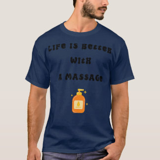 T-shirt la vie est meilleure avec un massage 63