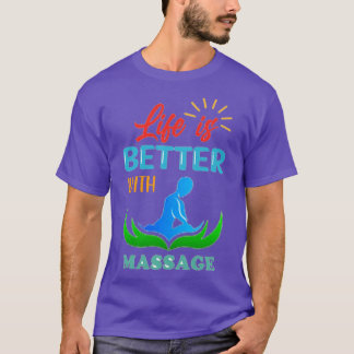 T-shirt La Vie Est Meilleure Avec Un Massage 78