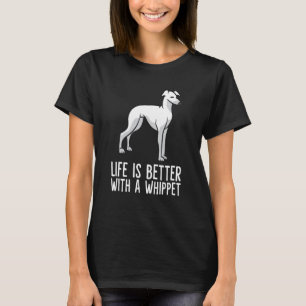 T-shirt La Vie Est Meilleure Avec Un Whippet