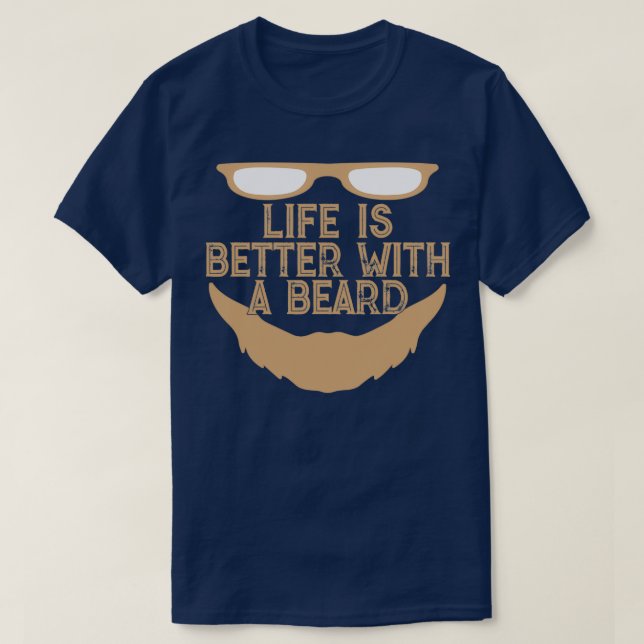 T-shirt La vie est meilleure avec une barbe 2 (Design devant)