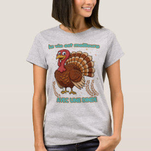 T-shirt La vie est meilleure avec une dinde – Illustration