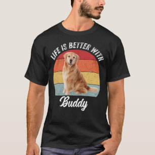 T-shirt La Vie Est Meilleure Avec Votre Nom D'Animal Et Ph