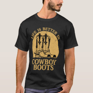 T-shirt La vie est meilleure chez Cowboy Boots Western Cou