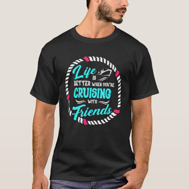 T-shirt La Vie Est Meilleure Croisière Avec Friends Group  (Devant)