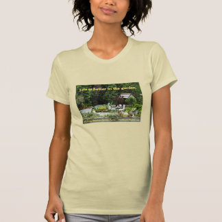 T-shirt La vie est meilleure dans le jardin