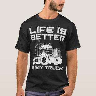 T-shirt La Vie Est Meilleure Dans Mon Camion I Camion Driv