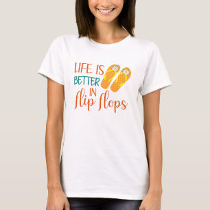 T-shirt La Vie Est Meilleure En Flip Flops, Citation Été