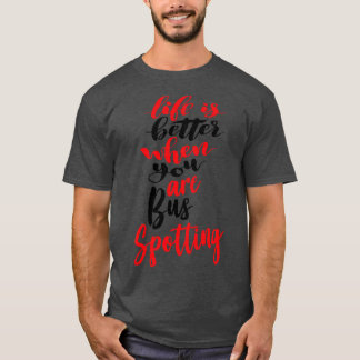 T-shirt La Vie Est Meilleure Lorsque Vous Prenez Un Bus 1
