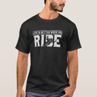 T-shirt La vie est meilleure quand on roule en motoneige d