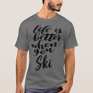 T-shirt La Vie Est Meilleure Quand On Skie