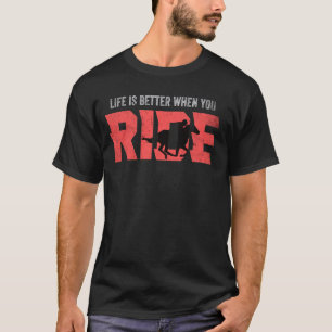 T-shirt La vie est meilleure quand vous faites du cheval V