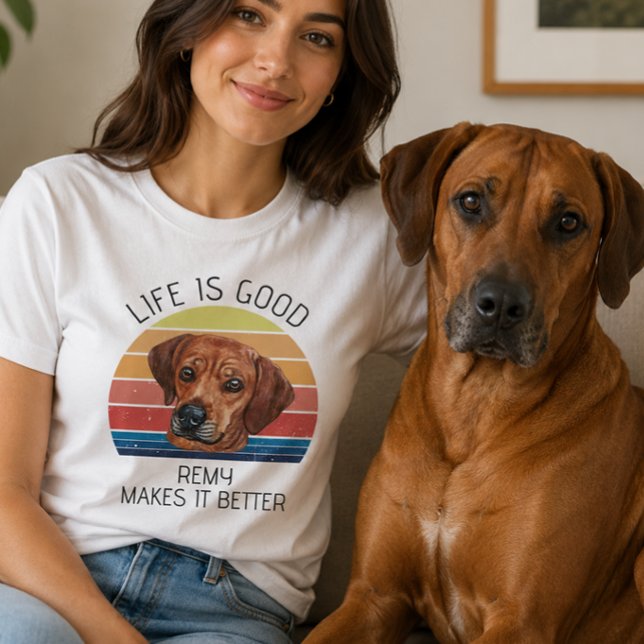 T-shirt La vie est meilleure Rhodesian Ridgeback Personnal (Créateur téléchargé)