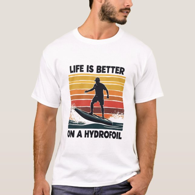 T-shirt La vie est meilleure sur un hydrofoil Efoil Surfbo (Devant)