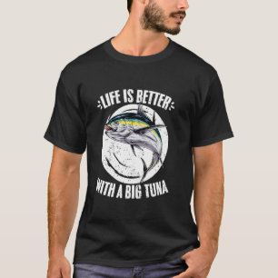 T-shirt La vie est meilleure Thon drôle de pêche Un chasse