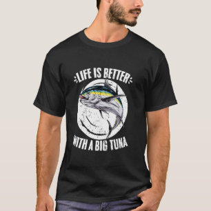 T-shirt La vie est meilleure Thon drôle de pêche Un chasse