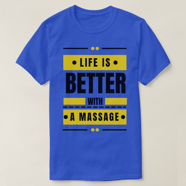 T-shirt La Vie Est Mieux Avec Un Massage 10 (Design devant)