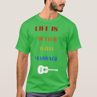 T-shirt La Vie Est Mieux Avec Un Massage Drôle Massage Ave