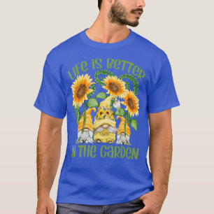 T-shirt La Vie Est Mieux Dans Le Jardin Pour Gardener -