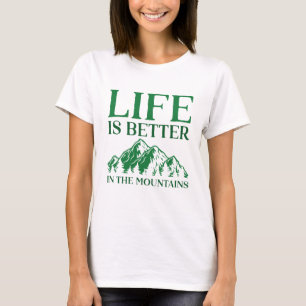 T-shirt La Vie Est Mieux Dans Les Montagnes