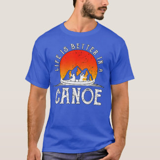 T-shirt La Vie Est Mieux Dans Un Canoë Canoë Don Canoéiste