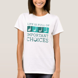 T-shirt La Vie Est Pleine De Choix Importants