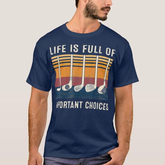 T-shirt La vie est pleine de choix importants Funny Golf (Devant)