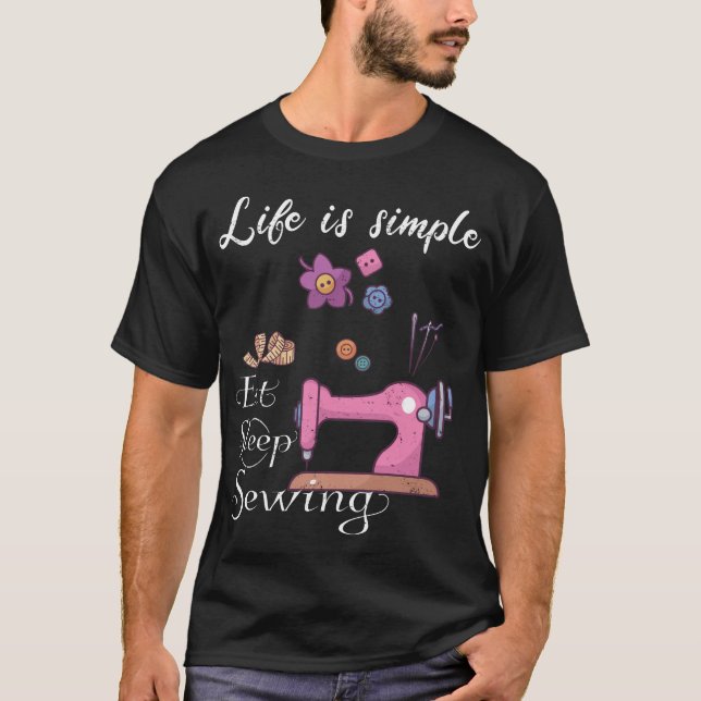 T-shirt La vie est simple - manger coudre le sommeil (Devant)