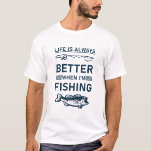 T-shirt La vie est toujours meilleure quand je pêche