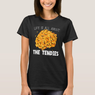 T-shirt La Vie Est Tout À Propos Des Tendies Poulet Nugget