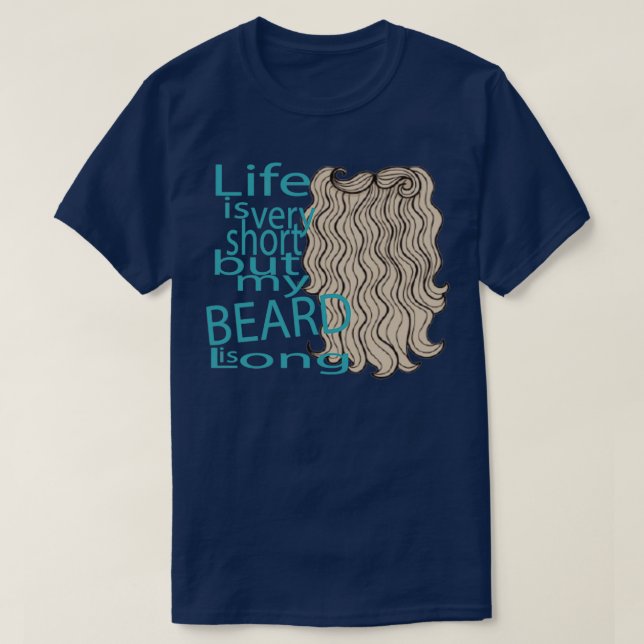 T-shirt La vie est très courte mais ma barbe est longue (Design devant)