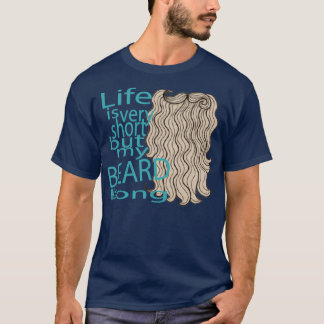 T-shirt La vie est très courte mais ma barbe est longue