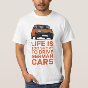 T-shirt La vie est trop courte pour conduire des voitures
