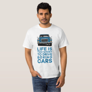 T-shirt La vie est trop courte pour conduire des voitures