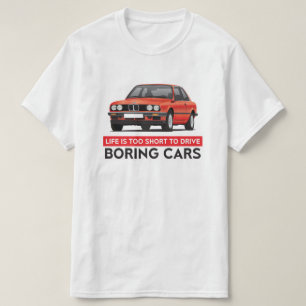 T-shirt La vie est trop courte pour conduire les voitures