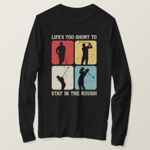 T-shirt La vie est trop courte pour rester dans le Rough F